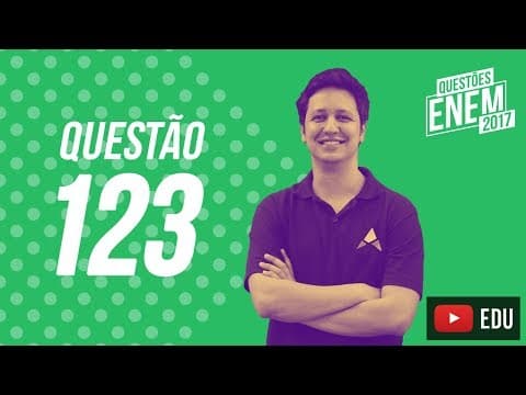 Thumbnail da aula: Enem 2017 - Ciências da Natureza | Questão 123 (Caderno Amarelo)