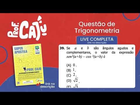 Thumbnail da aula: [UFRGS 2018] 39 📘 TRIGONOMETRIA Se a e b são ângulos agudos e complementares, o valor da expressão
