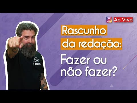 Thumbnail da aula: AO VIVO | Rascunho da redação: fazer ou não fazer? - Brasil Escola