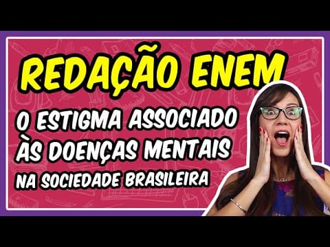 Thumbnail da aula: REDAÇÃO ENEM 2020 – O ESTIGMA ASSOCIADO ÀS DOENÇAS MENTAIS NA SOCIEDADE BRASILEIRA | Prof. Letícia