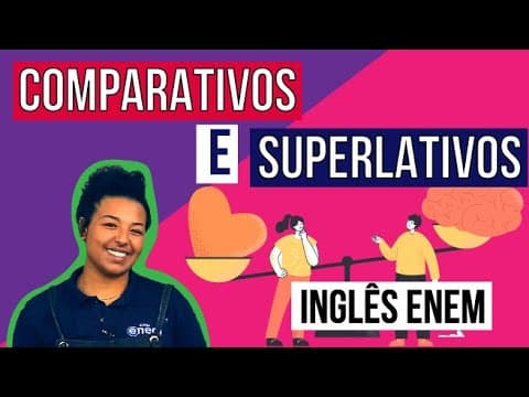 Thumbnail da aula: COMPARATIVOS E SUPERLATIVOS: adjetivos em inglês | RESUMO DE INGLÊS ENEM. Profe Anis