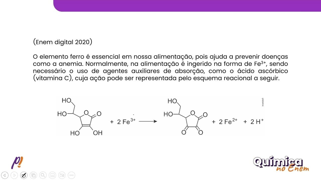 Thumbnail: ENEM DIGITAL 2020 - REAÇÕES ORGÂNICAS, POLÍMEROS E BIOMOLÉCULAS | O elemento ferro é essencial...