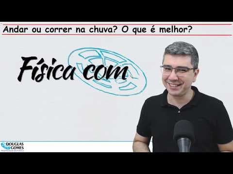 Thumbnail da aula: Andar ou correr na chuva? O que é melhor? | Física do cotidiano