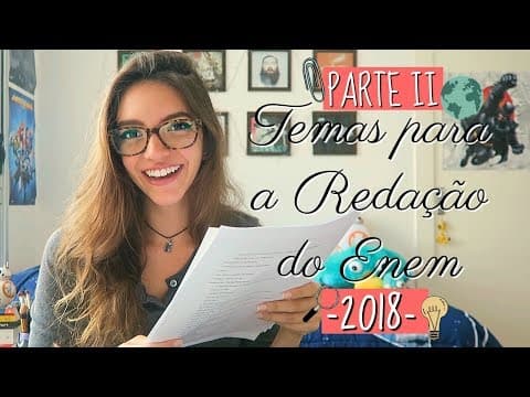 Thumbnail da aula: 10 Temas Para Redação do Enem 2018 - PARTE 2 (Débora Aladim)