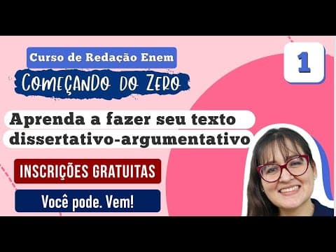 Thumbnail da aula: REDAÇÃO ENEM COMEÇANDO DO ZERO | SEM MEDO DO TEXTO DISSERTATIVO-ARGUMENTATIVO. Profe Daniela Garcia