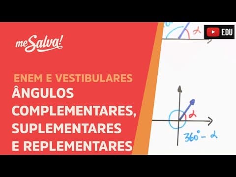 Thumbnail da aula: Ângulos complementares, suplementares e replementares | ENEM e Vestibulares | Me Salva!
