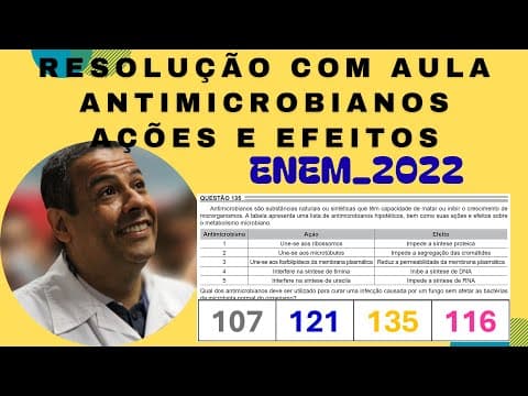 Thumbnail da aula: ENEM 2022 Q.135_AMARELO_Antimicrobianos são substâncias naturais ou sintéticas que têm capacidade de