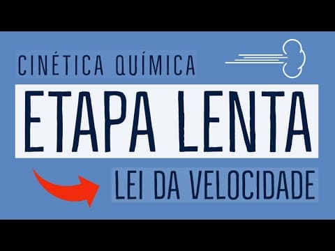 Thumbnail da aula: Lei da Velocidade | Etapa Lenta de Reação | Cinética Química | Aula 08