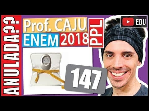 Thumbnail da aula: [ENEM 2018 PPL] 147 📓 Uma pessoa tem massa corporal de 167 kg. Sob orientação de um nutricionista