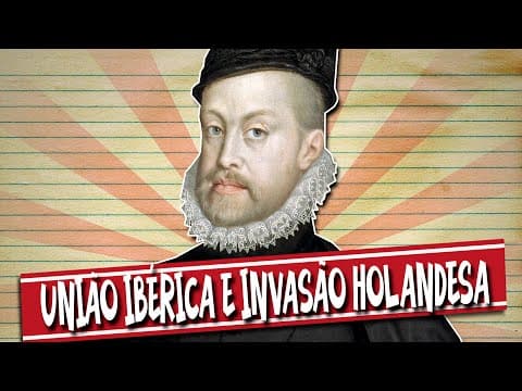 Thumbnail da aula: DESEMPACA: UNIÃO IBÉRICA E INVASÃO HOLANDESA EM CINCO MINUTOS