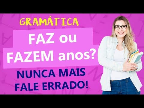 Thumbnail da aula: FAZ OU FAZEM ANOS? - REGRAS DE CONCORDÂNCIA VERBAL - Profa. Pamba
