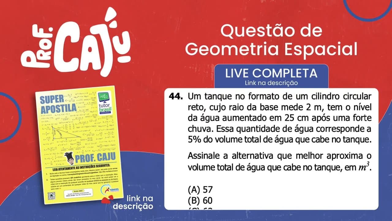 Thumbnail: [UFRGS 2018] 44 📘 GEOMETRIA ESPACIAL Um tanque no formato de um cilindro circular reto, cujo raio