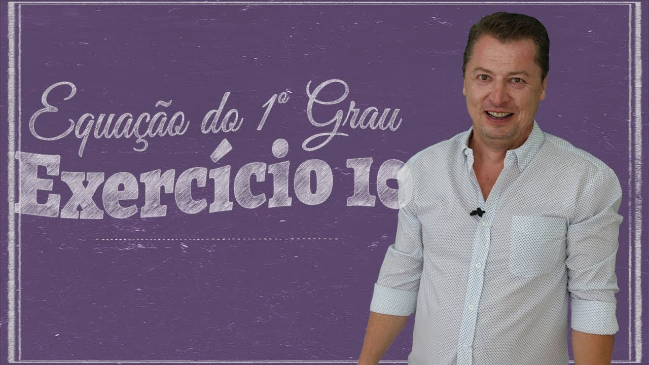 Thumbnail: Equação do 1º Grau - Exercício 10