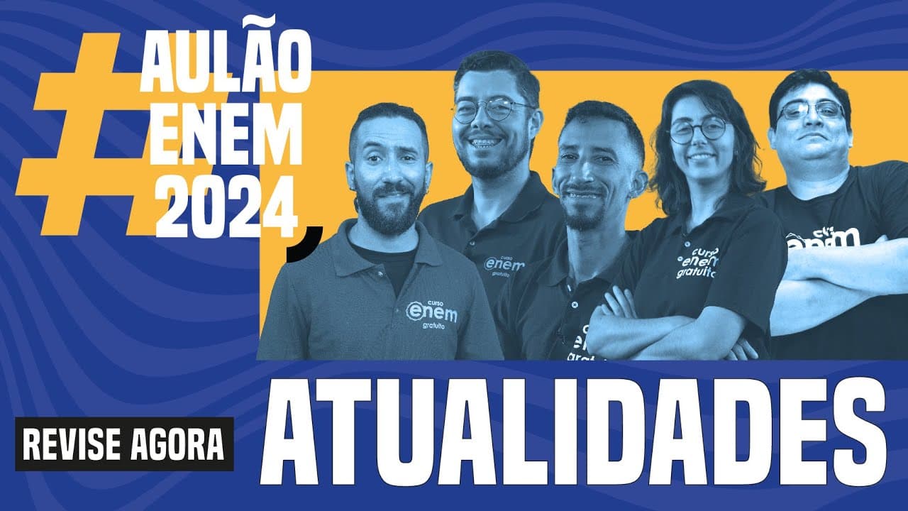 Thumbnail: AULÃO ENEM DE ATUALIDADES: 6 temas importantes para o exame | Aulão Enem 2024