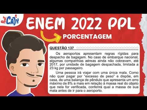 Thumbnail da aula: [ENEM 2022 PPL] 137 📘 PORCENTAGEM Os aeroportos apresentam regras rígidas para despacho de bagagem