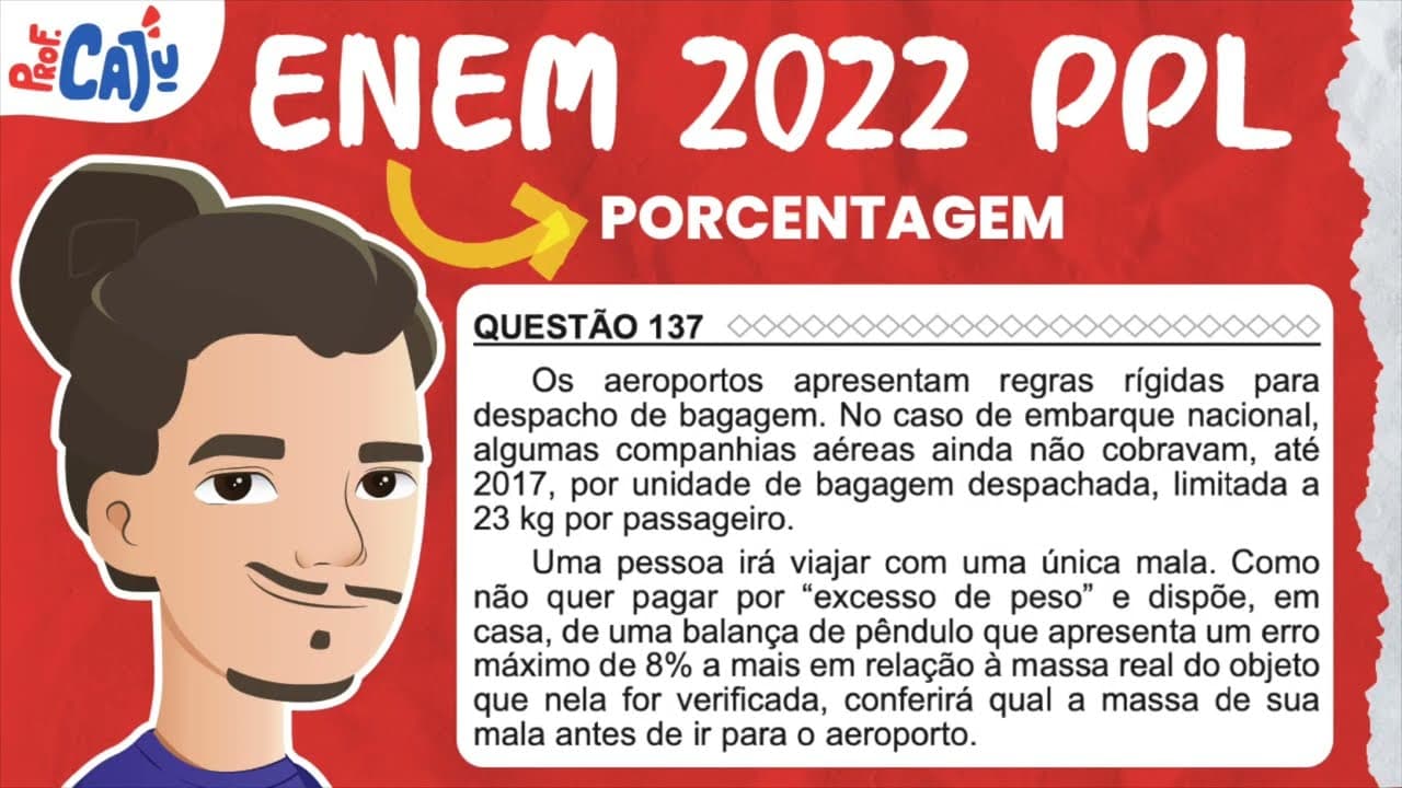 Thumbnail: [ENEM 2022 PPL] 137 📘 PORCENTAGEM Os aeroportos apresentam regras rígidas para despacho de bagagem