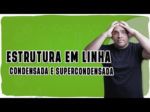Thumbnail da aula: 🧪ESTRUTURA EM LINHA, CONDENSADA E SUPERCONDENSADA: Aprenda de uma vez por todas!🧪