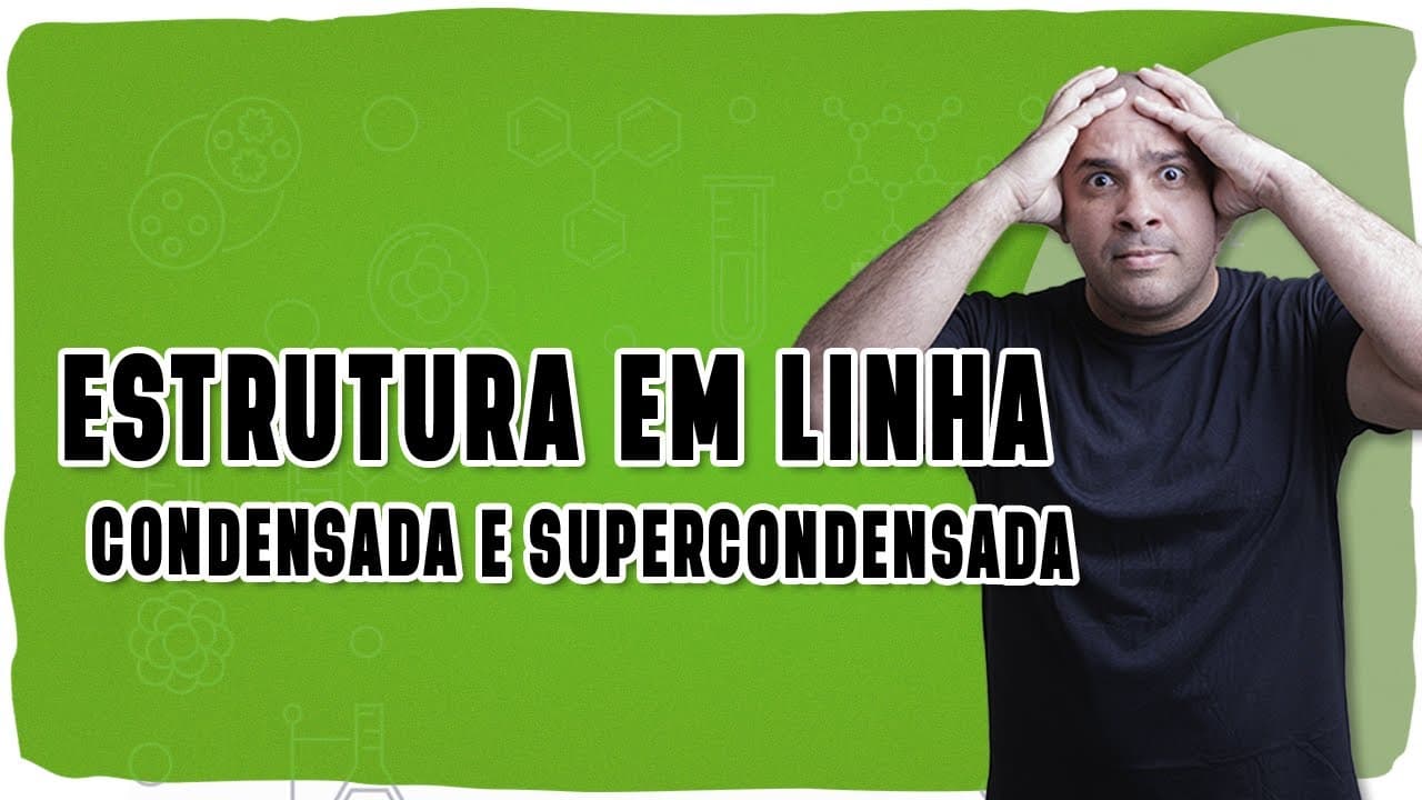 Thumbnail: 🧪ESTRUTURA EM LINHA, CONDENSADA E SUPERCONDENSADA: Aprenda de uma vez por todas!🧪