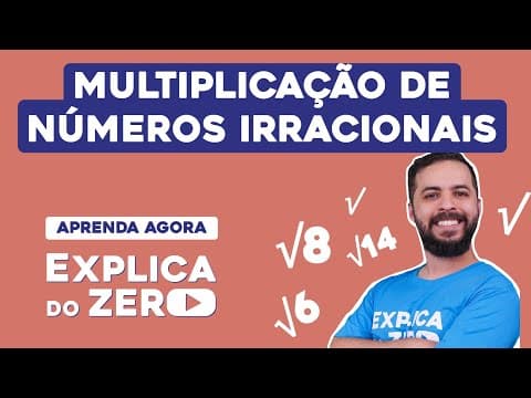 Thumbnail da aula: MULTIPLICAÇÃO DE NÚMEROS IRRACIONAIS | Matemática | Explica do Zero | Prof. Lucas Borguezan