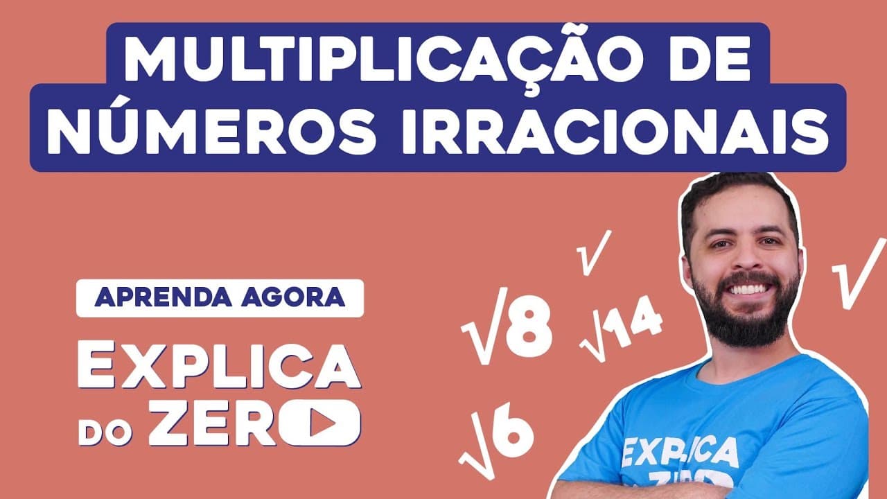 Thumbnail: MULTIPLICAÇÃO DE NÚMEROS IRRACIONAIS | Matemática | Explica do Zero | Prof. Lucas Borguezan