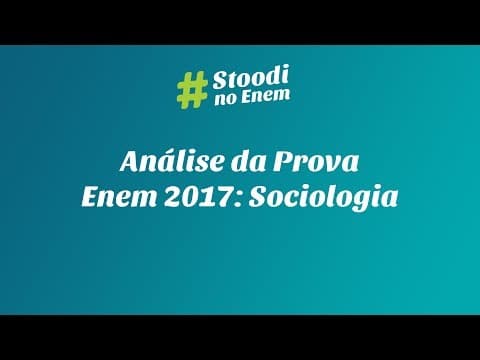 Thumbnail da aula: Análise da Prova - Enem 2017: Sociologia