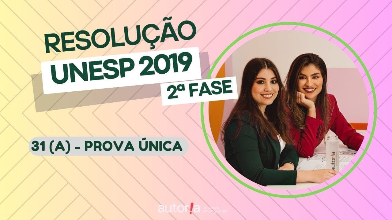 Thumbnail: Resolução UNESP 2019 (2ª fase) - Autoria Linguagem - Questão 31 (A) | Linguagens, prova única