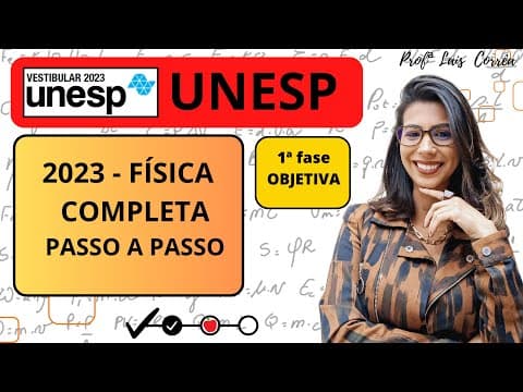 Thumbnail da aula: 🟠 FÍSICA / UNESP 2023 / 1ª  FASE / COMPLETA / RESOLUÇÃO DE TODAS AS QUESTÕES DE FÍSICA
