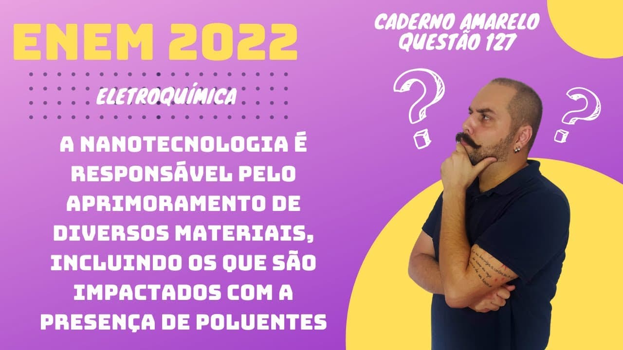 Thumbnail: ENEM 2022 -  A nanotecnologia é responsável pelo aprimoramento de diversos materiais - corrosão