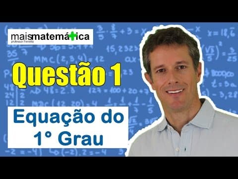 Thumbnail da aula: Questão 1 - Equação do 1º Grau e Sistemas de Equações