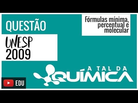 Thumbnail da aula: Questão UNESP/2009 - Fórmula mínima, percentual e molecular