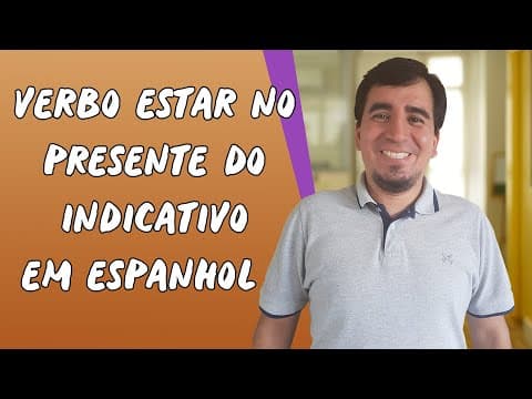 Thumbnail da aula: Verbo Estar no Presente do Indicativo em Espanhol - Brasil Escola