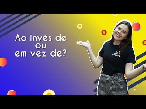 Thumbnail da aula: Ao invés de ou em vez de? - Brasil Escola