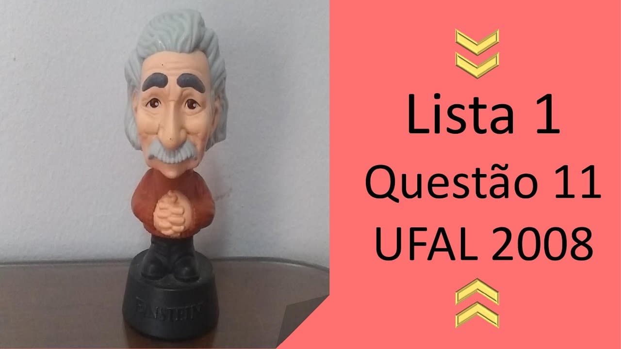 Thumbnail: Resolução -  Lista 1 - Questão 11 - UFAL 2008