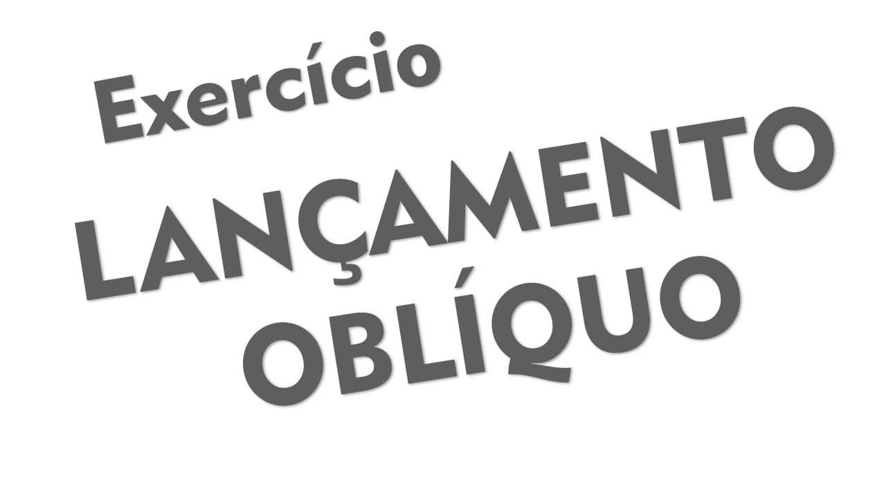 Thumbnail: Lançamento oblíquo - Exercício resolvido 1 - Usando o simulador