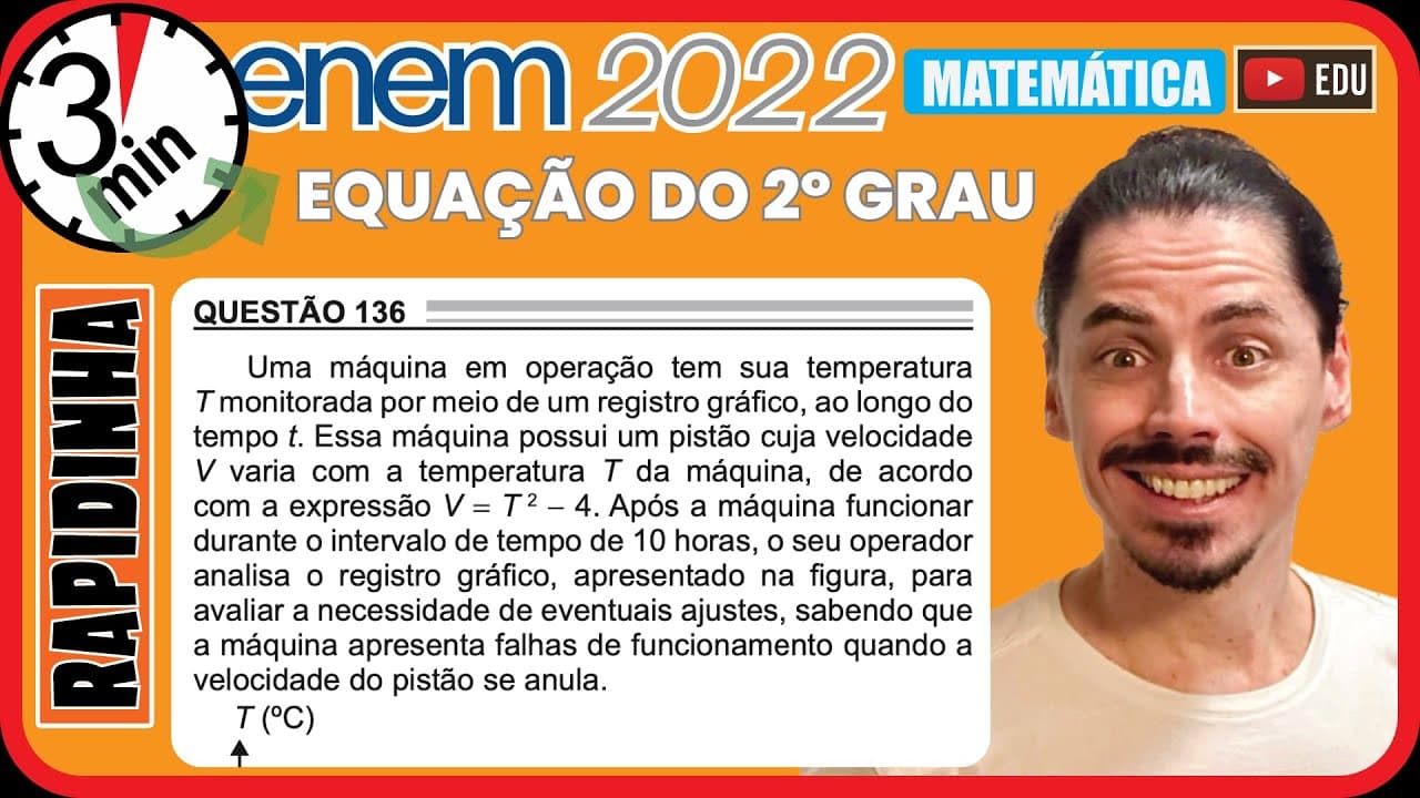 Thumbnail: 🏃[ENEM 2022] 136 📘 EQUAÇÃO DO 2º GRAU Uma máquina em operação tem sua temperatura T monitorada por