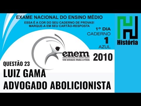 Thumbnail da aula: ENEM 2010 Q.23 Abolicionismo / Luiz Gama (Q2 Lista Segundo Reinado)