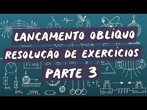 Thumbnail da aula: Lançamento Oblíquo - Resolução de Exercícios / Parte 3 - Brasil Escola