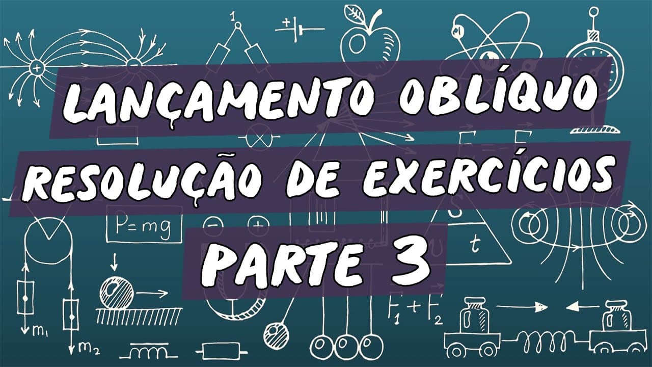 Thumbnail: Lançamento Oblíquo - Resolução de Exercícios / Parte 3 - Brasil Escola