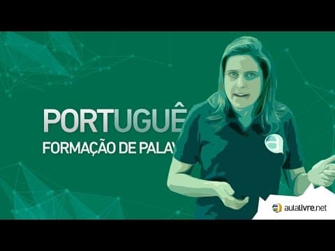 Thumbnail da aula: Português - Estrutura das palavras- Formação das Palavras