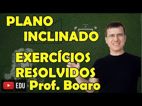 Thumbnail da aula: PLANO INCLINADO - APLICAÇÕES DAS LEIS DE NEWTON - EXERCÍCIOS - AULA 8 - Prof  Boaro ILIMIT EDUCATION