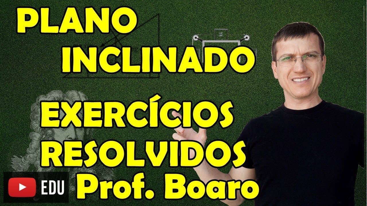 Thumbnail: PLANO INCLINADO - APLICAÇÕES DAS LEIS DE NEWTON - EXERCÍCIOS - AULA 8 - Prof  Boaro ILIMIT EDUCATION
