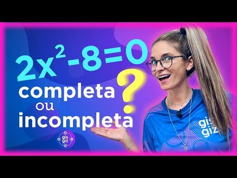 Thumbnail da aula: EQUAÇÃO DO SEGUNDO 2º GRAU COMPLETA E INCOMPLETA #02