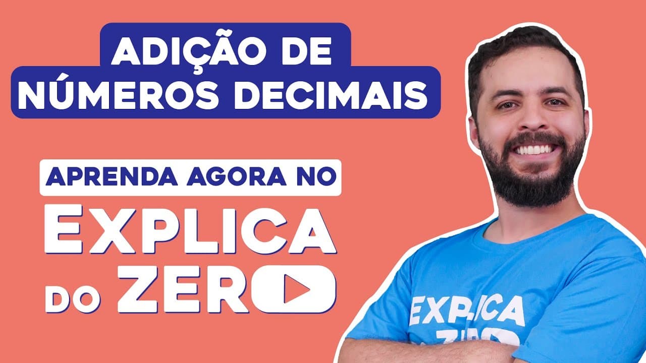 Thumbnail: ADIÇÃO DE NÚMEROS DECIMAIS | Matemática | Explica do Zero | Prof. Lucas Borguezan