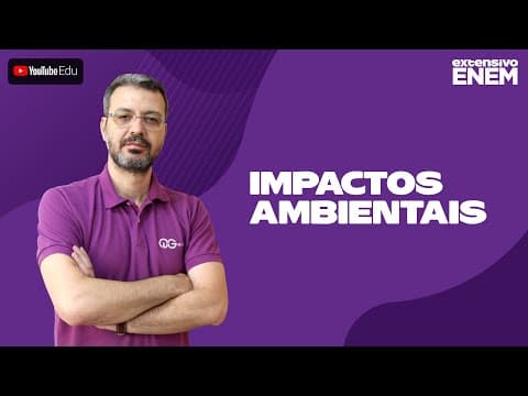 Thumbnail da aula: Geografia - Impactos Ambientais (Prof. João Felipe)