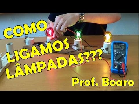 Thumbnail da aula: COMO LIGAMOS AS LÂMPADAS??? - EXPERIÊNCIA DE FÍSICA - Prof.  Boaro