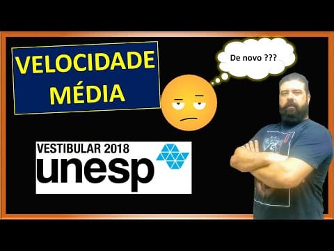 Thumbnail da aula: Unesp 2018 | 76 - Velocidade média