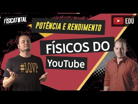 Thumbnail da aula: Potência Mecânica e Rendimento | Teoria | #fisicosdoyoutube