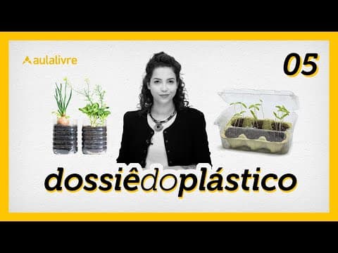 Thumbnail da aula: Novas tecnologias e formas de reuso do plástico | Dossiê do Plástico |  Ep.5