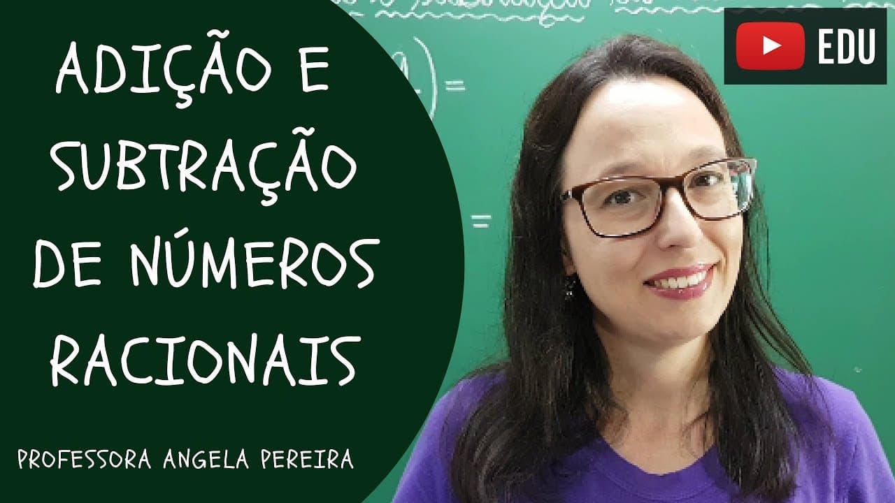 Thumbnail: Adição e Subtração com Números Racionais - Vivendo a Matemática - Professora Angela