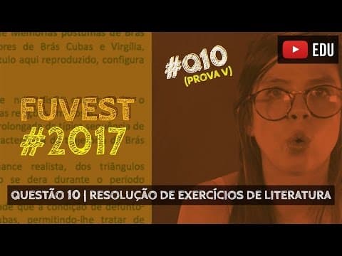 Thumbnail da aula: RESOLUÇÃO FUVEST 2017 #Literatura | Questão 10 (Memórias Póstumas)